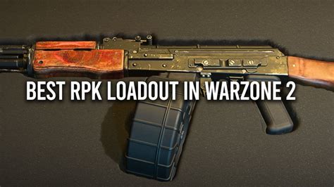 Best Warzone 2 Rpk Loadout Low Recoil Class Build Gamer Digest