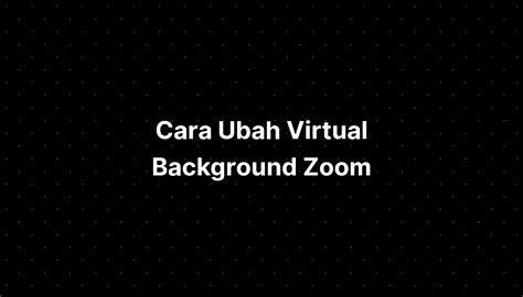 Cara Ubah Virtual Background Zoom Imagesee