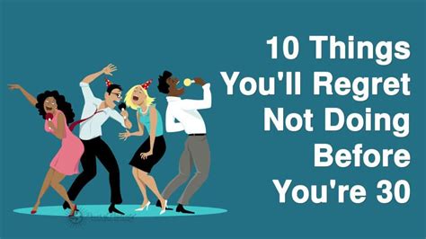 10 Things Youll Regret Not Doing Before Youre 30