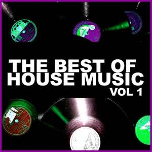 Various The Best Of House Music Vol 1 At Juno Download
