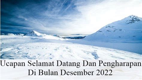 15 Kata Ucapan Selamat Datang Bulan Desember 2022 Penuh Harapan Dan