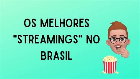 Os Melhores Streamings No Brasil E Qual VocÊ Deve Assinar Youtube
