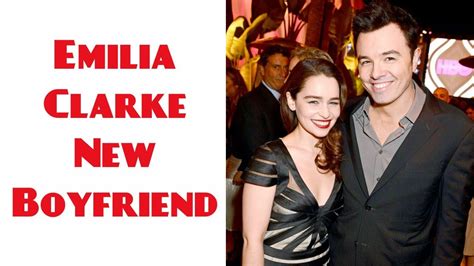 Emilia clarke is best known for her role of daenerys targaryen in the game of thrones. Emilia Clarke New Boyfriend 2018 _ Seth Macfarlane ...