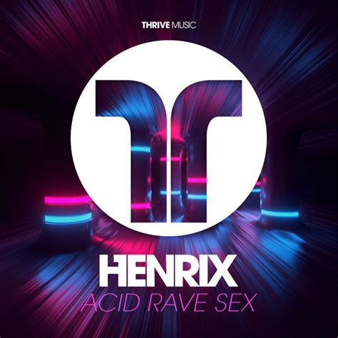 Acid Rave Sex Song By Henrix Spotify