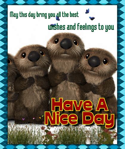 A Cute And Adorable Nice Day Ecard Free Have A Great Day Ecards 123