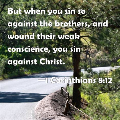 1 Corinthians 812 But When You Sin So Against The Brothers And Wound