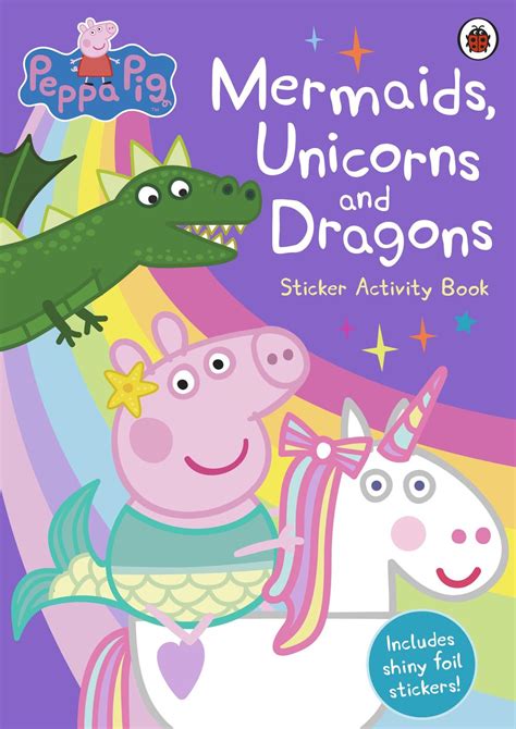 Peppa Pig Mermaids Unicorns And Dragons Sticker Activity Book By