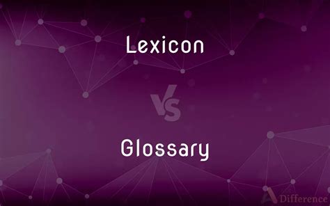 Lexicon Vs Glossary — Whats The Difference