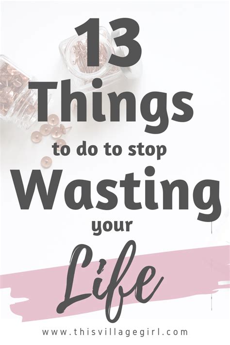 13 Things To Do To Stop Wasting Your Life Self Improvement Tips Self