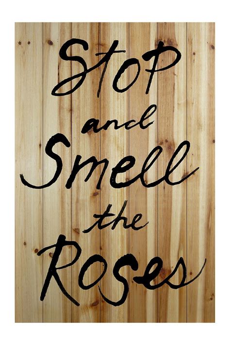 It looks like we don't have any quotes for this title yet. Stop & Smell the Roses | Words of wisdom quotes, Quote ...