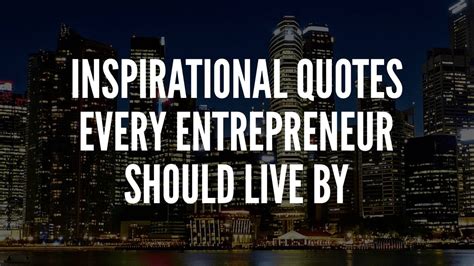 25 Inspirational Quotes Every Entrepreneur Should Live By