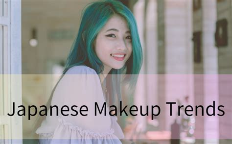 5 Japanese Makeup Trends To Follow 2023 Global Sources