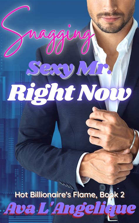 Snagging Sexy Mr Right Now A Sexy Dates Office Job Steamy Romantic