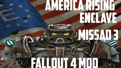 Fallout 4 Mod America Rising Enclave Missão 3 Recuperando A Base