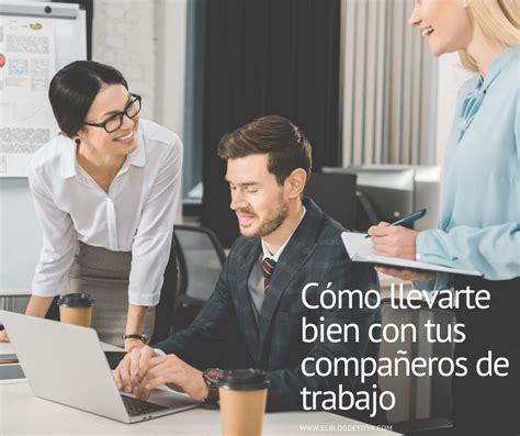 Cómo llevarte bien con tus compañeros de trabajo