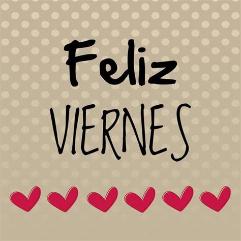 Las Más Bonitas Imágenes Con Frases De Feliz Viernes Para Compartir En Whatsapp Todo Imágenes