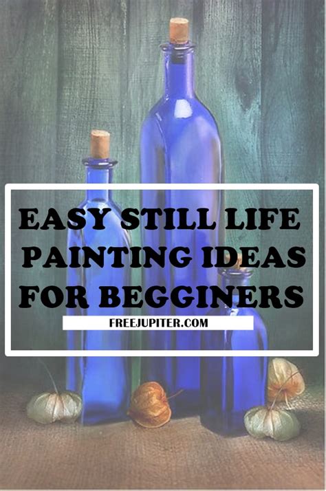 Asy Still Life Painting Ideas For Beginners