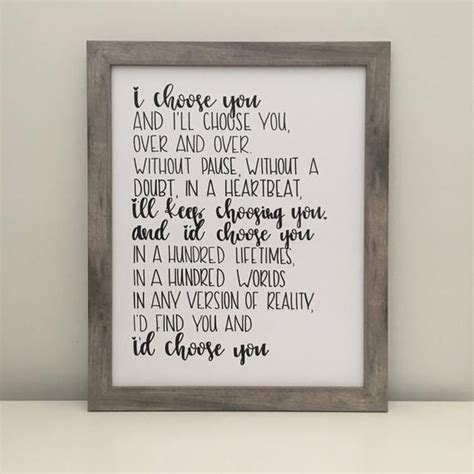 Maybe you would like to learn more about one of these? I Choose You - Printable Sign | I choose you quotes, The notebook quotes, I choose you