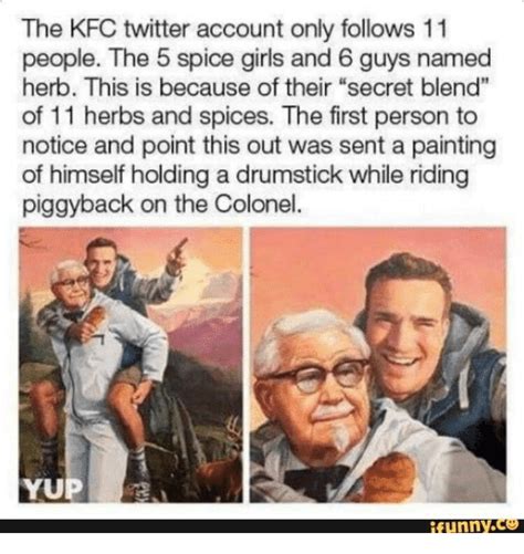 The Kfc Twitter Account Only Follows 11 People The 5 Spice Girls And 6 Guys Named Herb This Is