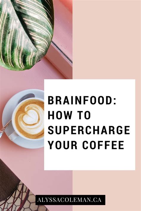 Brainfood How To Supercharge Your Coffee Make More Money Yummy