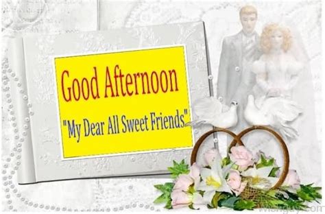 Good Afternoon Wishes For Friends Wishes Greetings Pictures Wish Guy