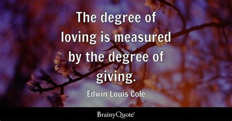 Edwin Louis Cole The Degree Of Loving Is Measured By The