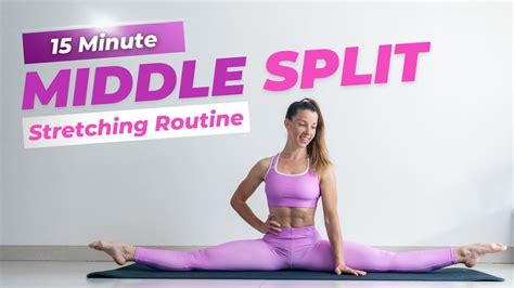 15 Minute Middle Split Stretching Routine Hip Flexibility Mobility