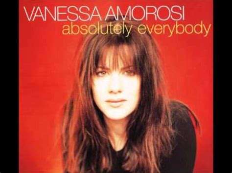 Videos were made for both tracks and are available on amorosi's vevo account.1. Vanessa Amorosi - Absolutely Everybody (The Power 2000 ...