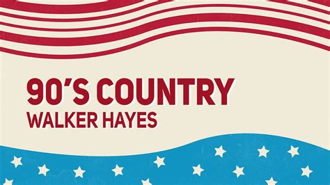 Walker Hayes 90s Country Official Audio Youtube