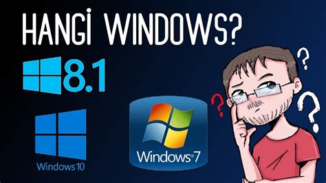 Hangi Windows 7 Mi 81 Mi 10 Mu Youtube