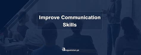 12 effective tips to improve your communication skills