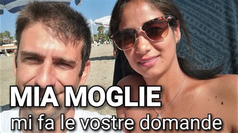 Mia Moglie Mi Fa Le Vostre Domande 2019 Youtube