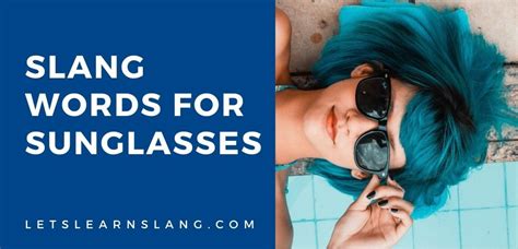 15 Slang Words For Sunglasses And How To Use Them