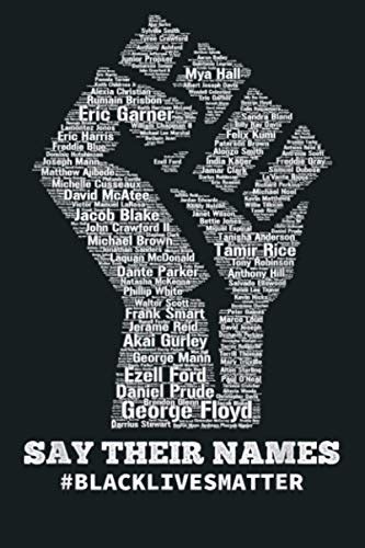 Black Lives Matter Say Their Names Blm Victims Freedom Fist Notebook