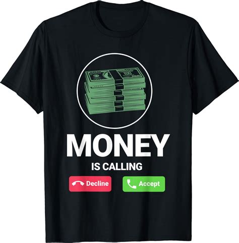 Money Is Calling Funny Business Person Money Lover Design T Shirt