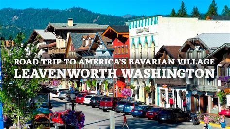Road Trip To Americas Bavarian Village Leavenworth Washington Youtube