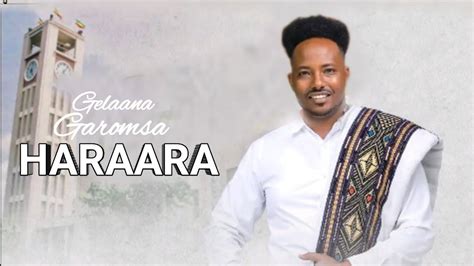 Gelaana Garomsaa Haraara New Ethiopia Oromo Music 2023 Official Video