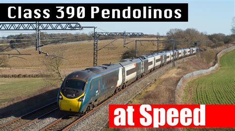 Avanti West Coast Class 390 Pendolinos At Speed YouTube
