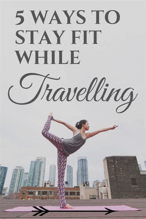 How To Stay Fit While Travelling 5 Easy Ways Stay Fit Travel