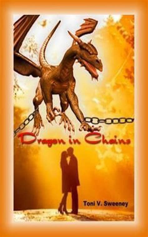 Dragon In Chains Toni V Sweeney 9781938703171 Boeken