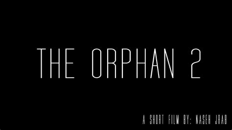 The plot centers on a couple who, after the death of. The Orphan 2 - (Teaser for the short film) - YouTube