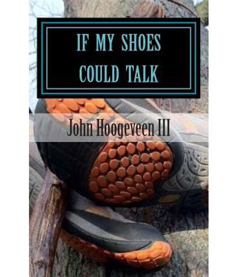 If My Shoes Could Talk Buy If My Shoes Could Talk Online At Low Price