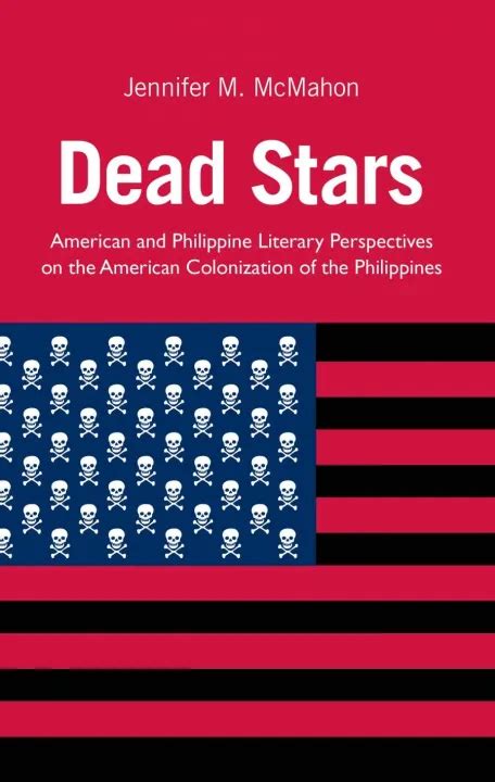 Dead Stars American And Philippine Literary Perspectives On The