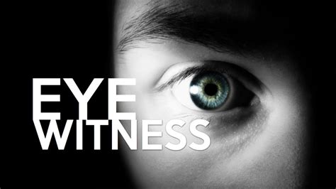 Eye Witness Youtube