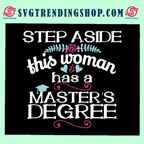 Step Aside This Woman Has A Masters Degree Svg Woman Graduation Svg