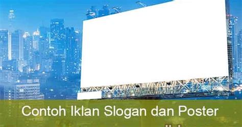 Kita juga bisa menjadikannya sebagai salah satu media pengingat serta kesadaran masyarakat. 6 Contoh Iklan Slogan dan Poster Beserta Gambarnya - YuKampus