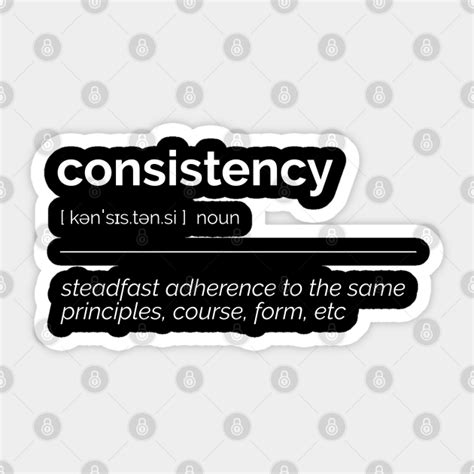 Consistency Definition Consistency Definition Sticker Teepublic