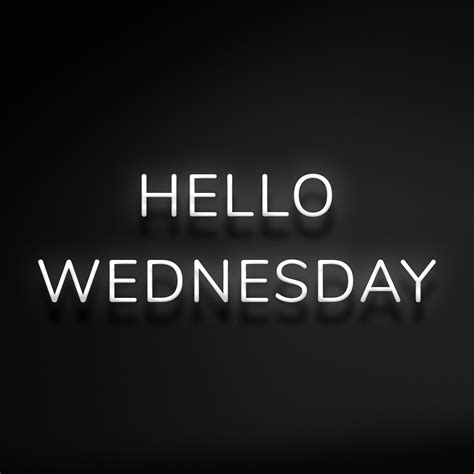 Hello Wednesday Neon Text In Black Free Photo Rawpixel