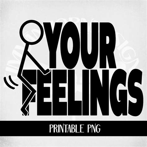 Your Feelings Svg Funny Svg Human Cartoon Svg Gift For Him Etsy My