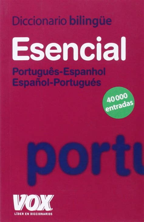 Diccionario Esencial Português Espanhol Español Portugués Vox